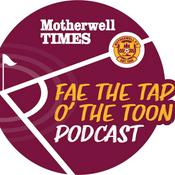 Podcast Fae the Tap O' the Toon Podcast by the Motherwell Times