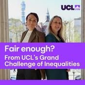 Podcast Fair Enough? From UCL's Grand Challenge of Inequalities