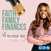Podcast Faith, Family, and Finances with Lenika Scott the Millionaire Mom