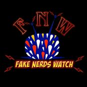 Podcast Fake Nerds Watch