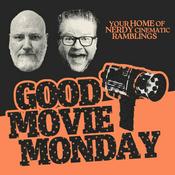 Podcast Good Movie Monday