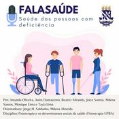 Podcast FalaSaúde – Cuidado integral à saúde e a linguagem acessível para as pessoas com deficiência