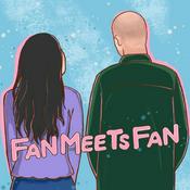 Podcast Fan Meets Fan