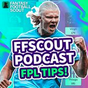Podcast Fantasy Football Scout - FPL Tips