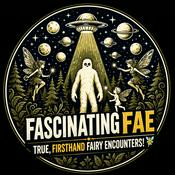 Podcast Fascinating Fae | True, Firsthand Fairy Encounters! 🧚