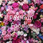 Podcast Fashion Foodie