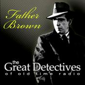 Podcast Father Brown|Great Detectives of Old Time Radio GK Chesterton Mysteries