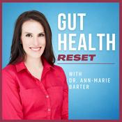Podcast Gut Health Reset with Dr. Ann-Marie Barter