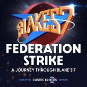 Podcast Federation Strike: A Journey Through Blake's 7