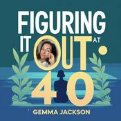Podcast Figuring it out at 40