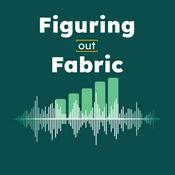 Podcast Figuring Out Fabric: Learn Fabric in 30 minutes.