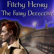 Podcast Filthy Henry - The Fairy Detective