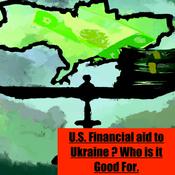 Podcast Financial aid to Ukraine ? Who is it Good For?