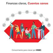 Podcast Finanzas claras, cuentas sanas. Conocimiento para crecer por HSBC.