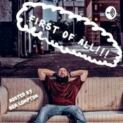Podcast First of All with Ben Compton