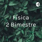 Podcast Física 2° Bimestre