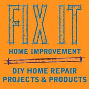 Podcast Fix It Home Improvement