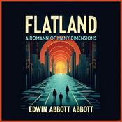 Podcast Flatland: A Romance of Many Dimensions by Edwin Abbott Abbott (1838 - 1926)