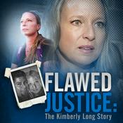 Podcast Flawed Justice: The Kimberly Long Story Podcast