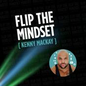 Podcast Flip The Mindset by Kenny MacKay