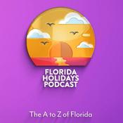 Podcast Florida Holidays Podcast : The A to Z of Florida