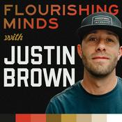 Podcast Flourishing Minds with Justin Brown - A Podcast for High Performing Leaders