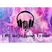 Podcast FML We're Going To Hell