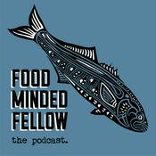 Podcast Food Minded Fellow Podcast