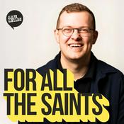 Podcast For All The Saints With Ben Hancock