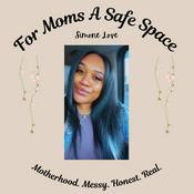 Podcast For Moms... A Safe Space