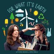 Podcast For What It’s Earth