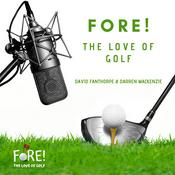 Podcast Fore The Love of Golf Podcast