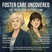 Podcast Foster Care Uncovered