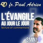 Podcast L'Évangile au jour le jour • commentaires quotidiens