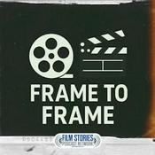Podcast Frame to Frame