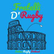 Podcast Fratelli d'Rugby - The Italian Rugby Podcast