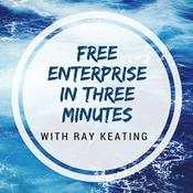 Podcast Free Enterprise in Three Minutes Podcast with Ray Keating