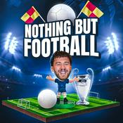 Podcast NOTHING BUT FOOTBALL