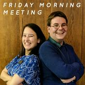 Podcast Friday Morning Meeting