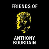 Podcast Friends of Anthony Bourdain