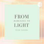 Podcast From Darkness to Light with Tanisha
