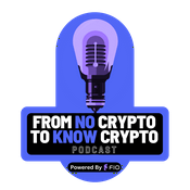 Podcast From No Crypto to Know Crypto
