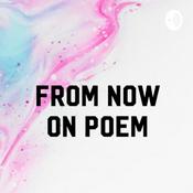 Podcast From Now On Poem