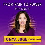 Podcast From Pain to Power with Tonic PT