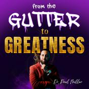 Podcast From The Gutter to Greatness