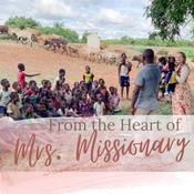 Podcast From the Heart of Mrs. Missionary