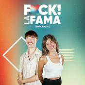 Podcast Fuck! La Fama