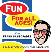 Podcast Fun for All Ages with Frank Santopadre