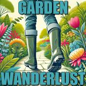 Podcast Garden Wanderlust