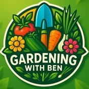 Podcast Gardening with Ben - Garden and Allotment Tips and Advice Podcast